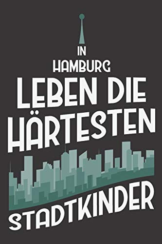 In Hamburg Leben Die Härtesten Stadtkinder: DIN A5 6x9 I 120 Seiten I Kariert I Notizbuch I Notizheft I Notizblock I Geschenk I Geschenkidee