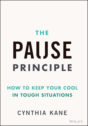 The Pause Principle: How to Keep Your Cool in Tough Situations