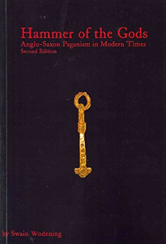 Hammer of the Gods: Anglo-Saxon Paganism in Modern Times Second Edition