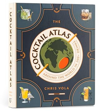 The Cocktail Atlas: Around the World in 200+ Drinks - A Cocktail Book