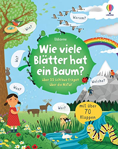 Wie viele Blätter hat ein Baum?: über 55 schlaue Fragen über die Natur (Schlaue Fragen und Antworten)