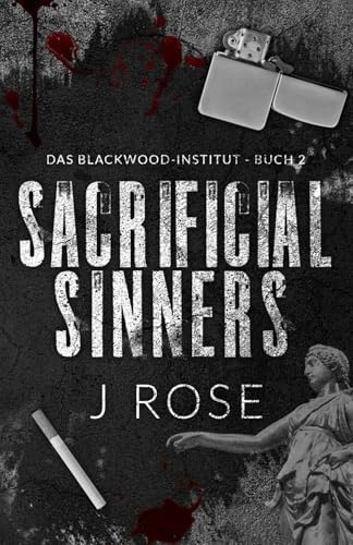 Sacrificial Sinners: Eine dunkle Why-Choose-Liebesgeschichte (Blackwood-Institut, Band 2)