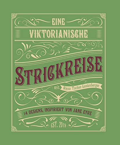 Eine Viktorianische Strickreise: 14 Designs, inspiriert von Jane Eyre
