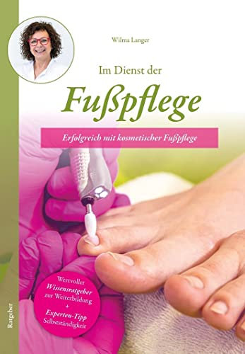 Im Dienst der Fußpflege: wertvoller Wissensratgeber