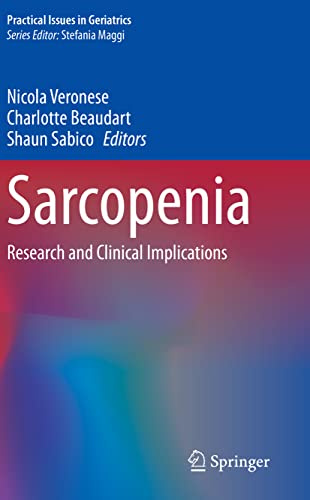 Sarcopenia: Research and Clinical Implications (Practical Issues in Geriatrics)