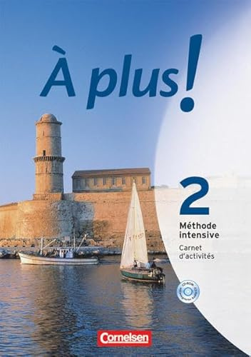À plus ! Méthode intensive - Band 2: Carnet d'activités mit CD-Extra - CD-ROM und CD auf einem Datenträger
