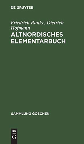 Altnordisches Elementarbuch: Einführung, Grammatik, Texte (zum Teil mit Übersetzung) und Wörterbuch (Sammlung Göschen, 1115/1115a/1115b, Band 1115)