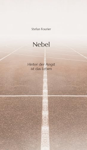 Nebel: Hinter der Angst ist das Leben