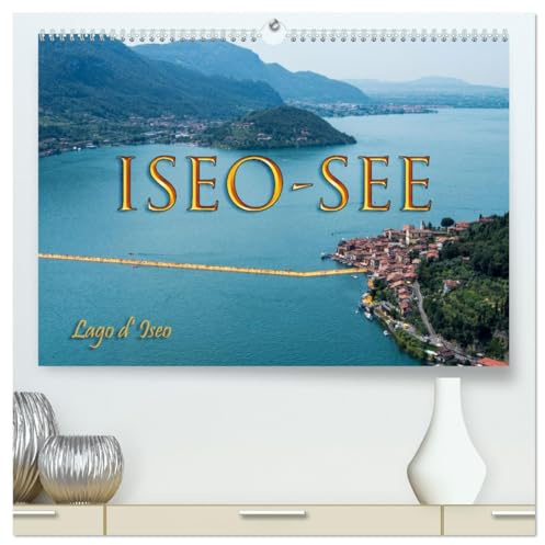 Iseo-See (hochwertiger Premium Wandkalender 2026 DIN A2 quer), Kunstdruck in Hochglanz: Zwischen Comer- und Garda-See liegt der Iseo-See (CALVENDO Orte)