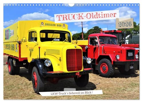 TRUCK - Oldtimer (Wandkalender 2026 DIN A3 quer), CALVENDO Monatskalender: Historische Raritäten - Last-Kraft-Wagen (CALVENDO Orte)