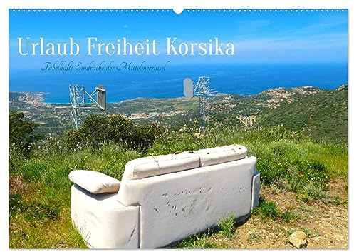 Urlaub Freiheit Korsika - fabelhafte Eindrücke der Mittelmeerinsel (Wandkalender 2026 DIN A2 quer), CALVENDO Monatskalender: Vielfältige Eindrücke von der Insel der Schönheit (CALVENDO Natur)