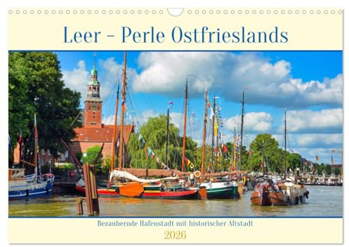 Leer - Perle Ostfrieslands (Wandkalender 2026 DIN A3 quer), CALVENDO Monatskalender: Eine bezaubernde Hafenstadt mit historischer Altstadt. (CALVENDO Orte)