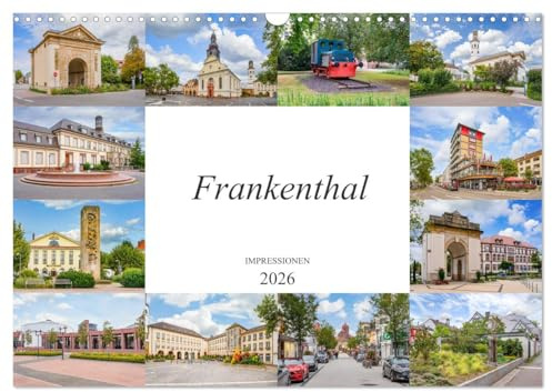 Frankenthal Impressionen (Wandkalender 2026 DIN A3 quer), CALVENDO Monatskalender: Bildimpressionen aus der Stadt Frankenthal (CALVENDO Orte)