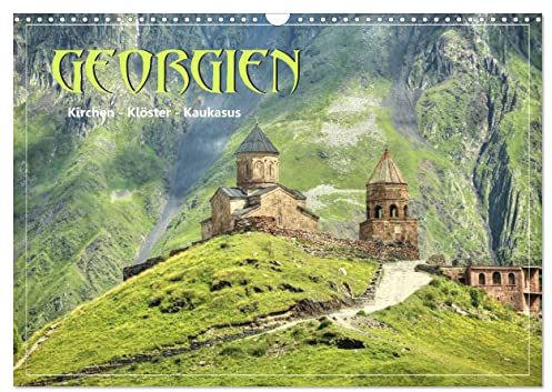 Georgien - Kirchen Klöster Kaukasus (Wandkalender 2026 DIN A3 quer), CALVENDO Monatskalender: Georgien - Balkon Europas und Tor zu Asien (CALVENDO Orte)