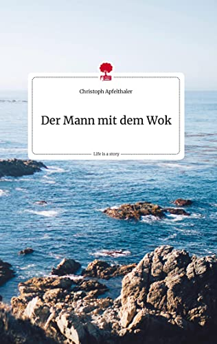 Der Mann mit dem Wok. Life is a Story - story.one