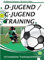 D-Jugend / C-Jugendtraining: 30 komplette Trainingseinheiten
