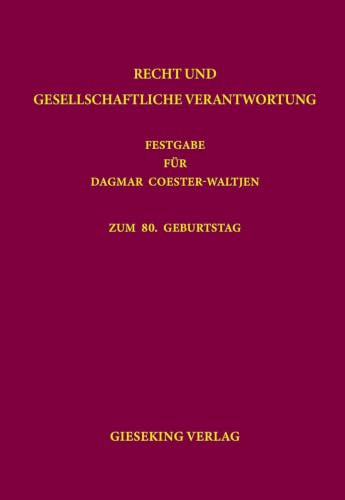 Recht und gesellschaftliche Verantwortung: Festgabe für Dagmar Coester-Waltjen zum 80. Geburtstag