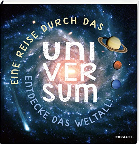 Eine Reise durch das Universum: Entdecke das Weltall / Sachbuch mit Experimentier-Ideen für Kinder ab 8 Jahren