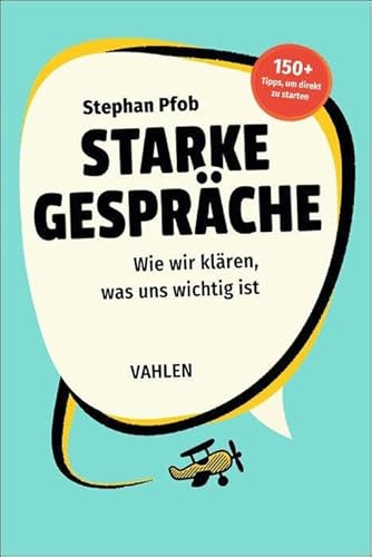 Starke Gespräche: Wie wir klären, was uns wichtig ist