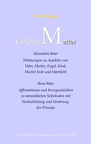 Geliebte Mutter, Geliebter Vater: Anthologien / Widmungen