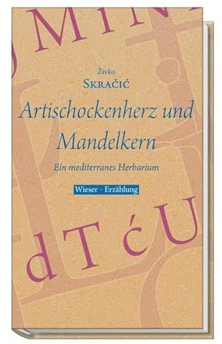 Artischockenherz und Mandelkern: Ein mediterranes Herbarium