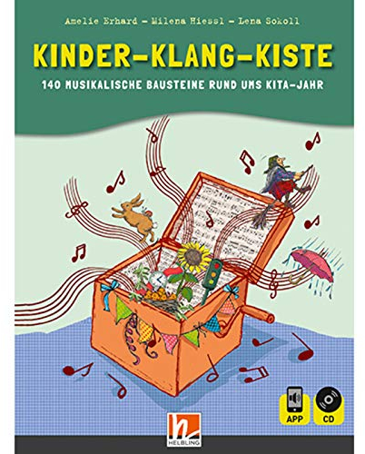 Kinder-Klang-Kiste: inkl. HELBLING Media App. 140 musikalische Bausteine rund ums Kita-Jahr