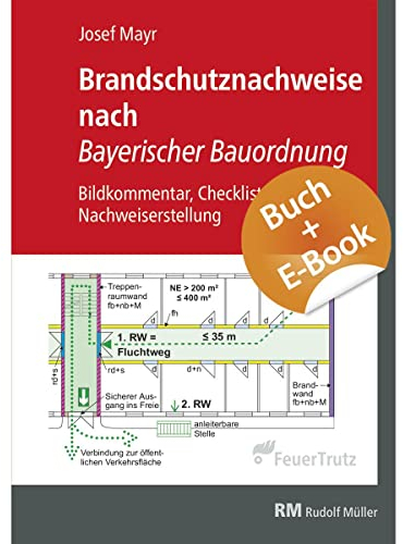 Brandschutznachweise nach Bayerischer Bauordnung - mit E-Book (PDF): Bildkommentar, Checklisten, Nachweiserstellung