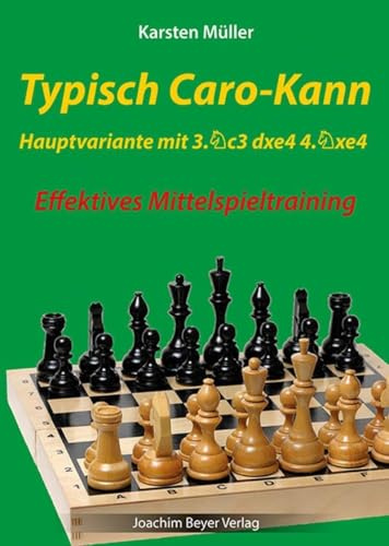Typisch Caro-Kann - Hauptvariante mit 3. Sc3 dxe4 4 .Sxe4: Effektives Mittelspieltraining
