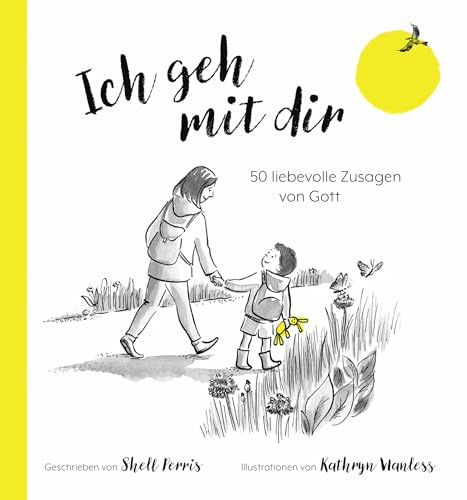 Ich geh mit dir: 50 liebevolle Zusagen von Gott