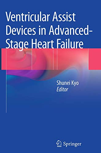 Ventricular Assist Devices in Advanced-Stage Heart Failure