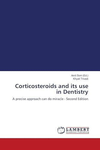 Corticosteroids and its use in Dentistry: A precise approach can do miracle - Second Edition