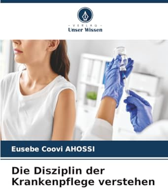 Die Disziplin der Krankenpflege verstehen
