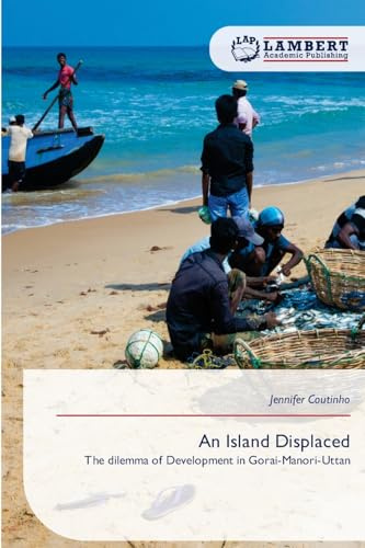 An Island Displaced: The dilemma of Development in Gorai-Manori-Uttan
