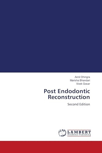 Post Endodontic Reconstruction: Second Edition