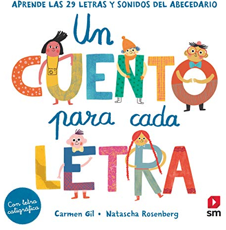 Un cuento para cada letra. Aprende las 29 letras y sonidos del abecedario (El país de las letras)