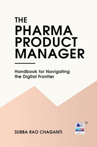 The Pharma Product Manager: Handbook for Navigating the Digital Frontier