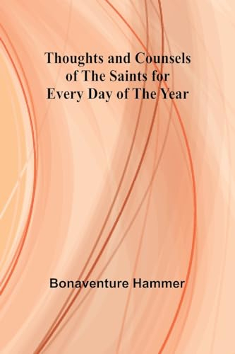 Thoughts and Counsels of the Saints for Every Day of the Year