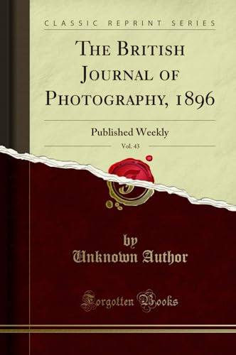 The British Journal of Photography, 1896, Vol. 43