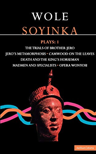 Soyinka Plays: 1: Brother Jero; Camwood on the Leaves; Death & the King's Horseman; Madmen & Specialists; Opera Wonyosi (Contemporary Dramatists)