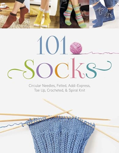 101 Socks (Oz Creativ): Circular Needles, Felted, Addi-Express, Toe Up, Crocheted, and Spiral Knit