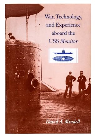 War, Technology, and Experience Aboard the Uss Monitor