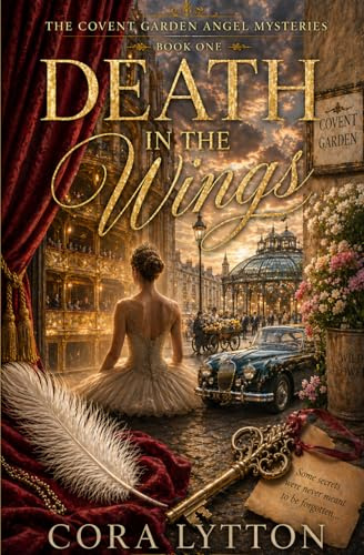 Death in the Wings: 1 (The Covent Garden Angel Mysteries)