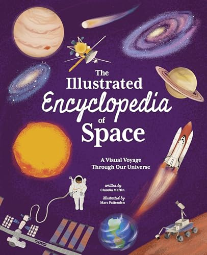 The Illustrated Encyclopedia of Space: A Visual Voyage through Our Universe (Arcturus Illustrated Encyclopedias)