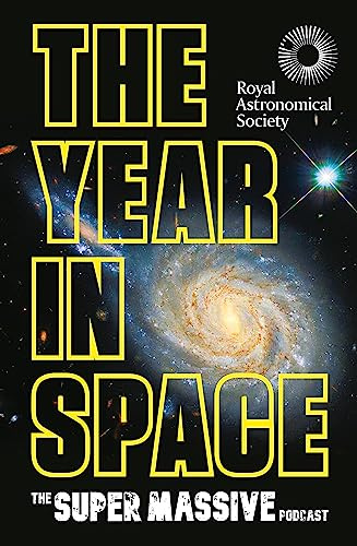 The Year in Space: From the makers of the number-one space podcast, in conjunction with the Royal Astronomical Society