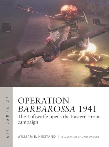 Operation Barbarossa 1941: The Luftwaffe opens the Eastern Front campaign: 47 (Air Campaign)