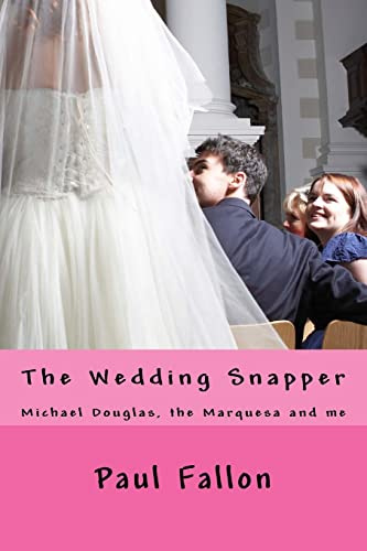 The Wedding Snapper: Michael Douglas, the Marquesa and me.
