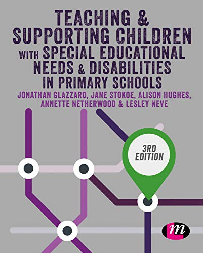 Teaching and Supporting Children with Special Educational Needs and Disabilities in Primary Schools (Primary Teaching Now)