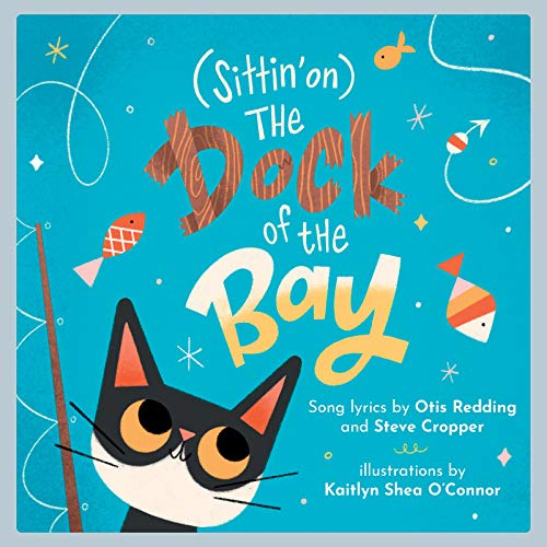 (Sittin' On) The Dock of the Bay: A Children's Picture Book (Lyricpop)