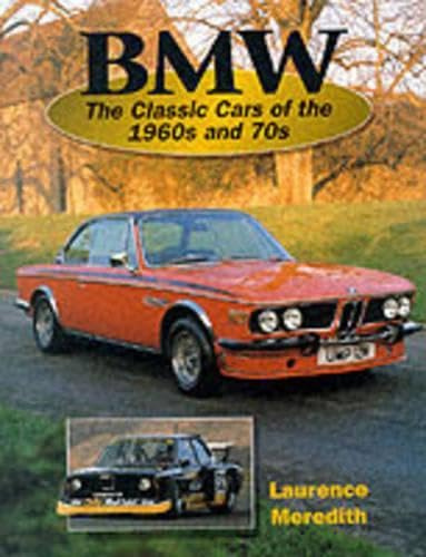 Bmw: The Classic Cars of the 1960s and '70s (Crowood AutoClassic S.)