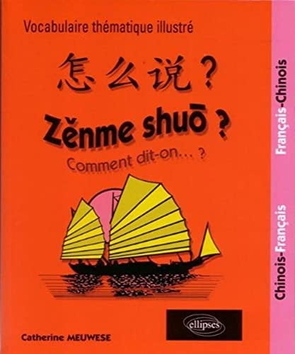Zenme shuo ?: Lexique thématique chinois-français